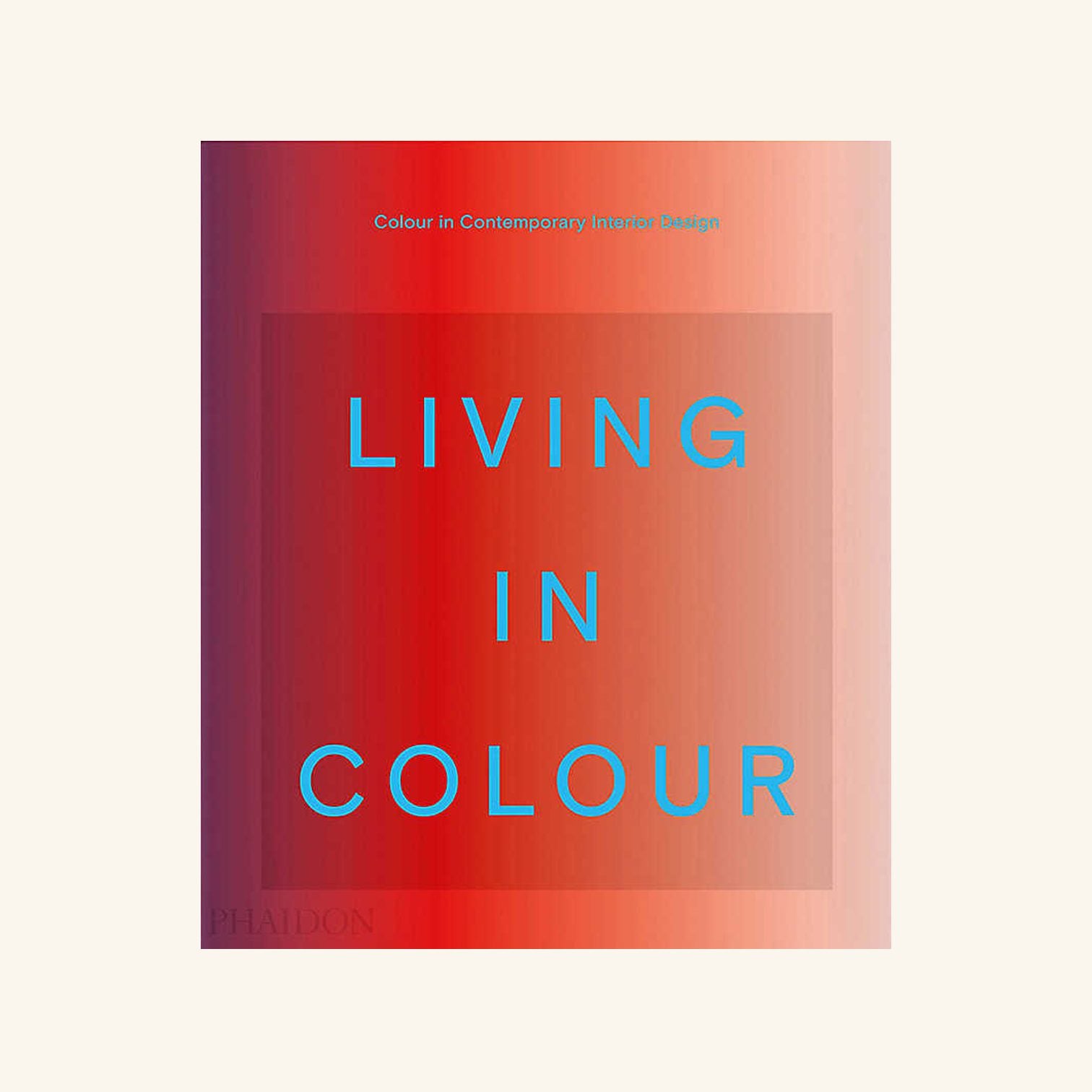 Living in Colour: Colour in Contemporary Interior Design Stella Paul & India Mahdavi