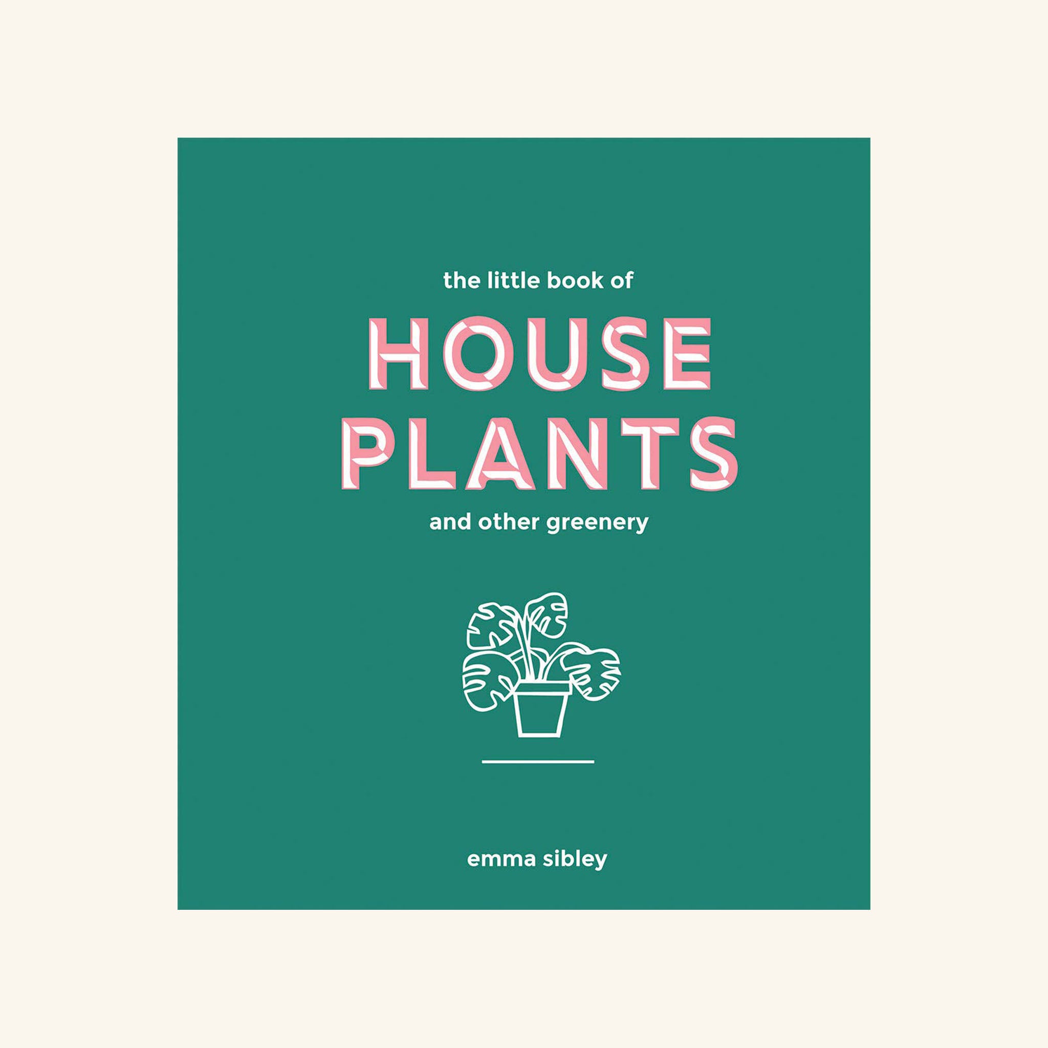 The Little Book of House Plants and Other Greenery