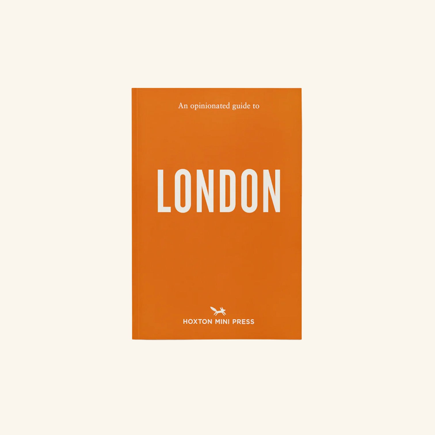 An Opinionated Guide to London