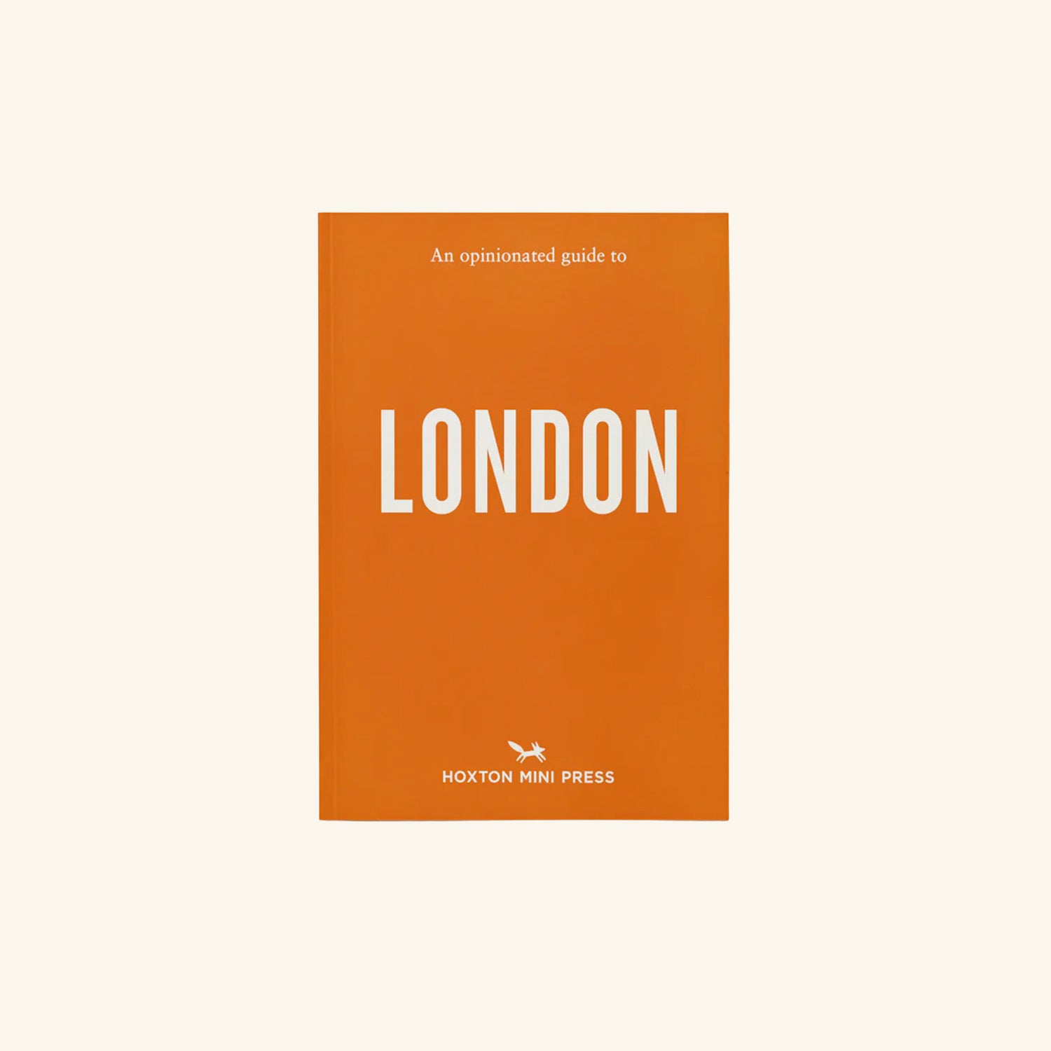 An Opinionated Guide to London