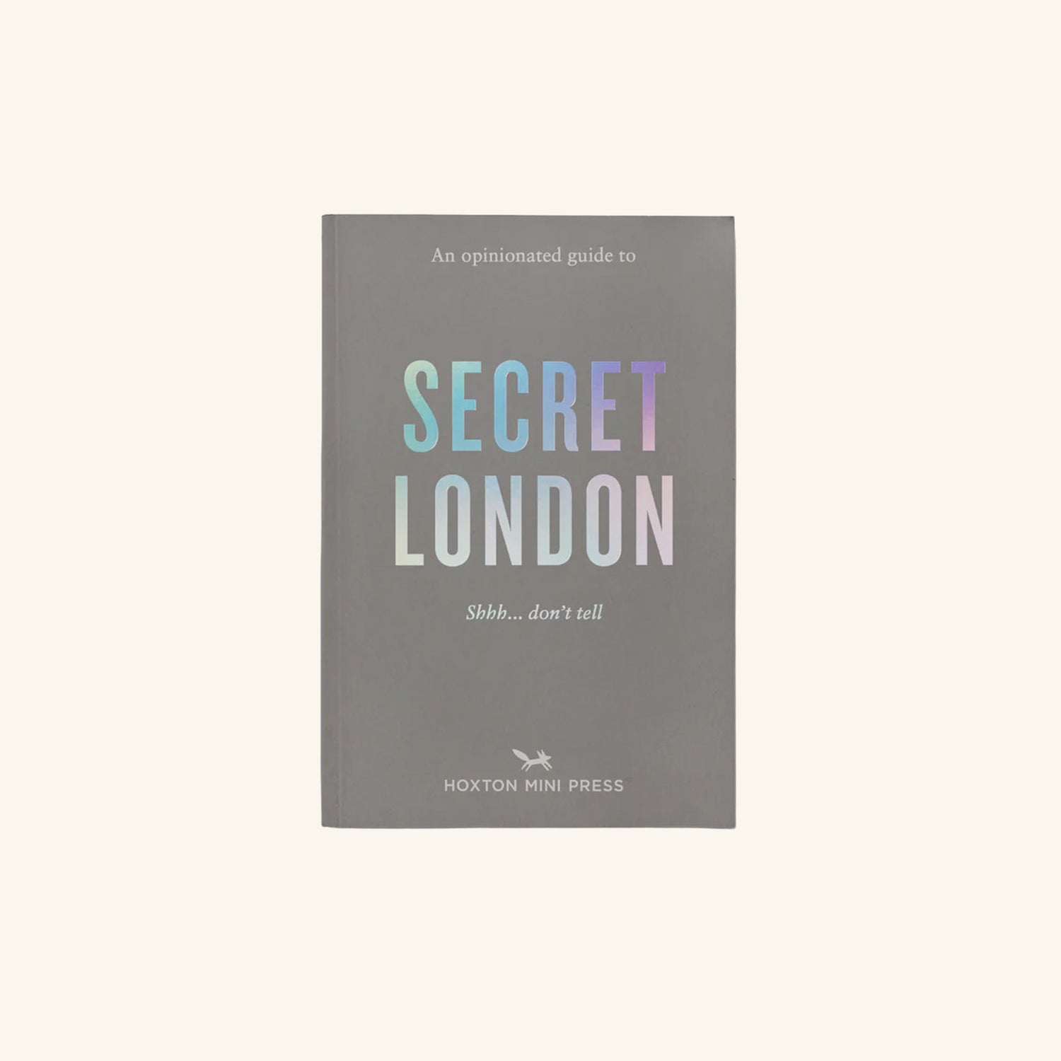 An Opinionated Guide to Secret London