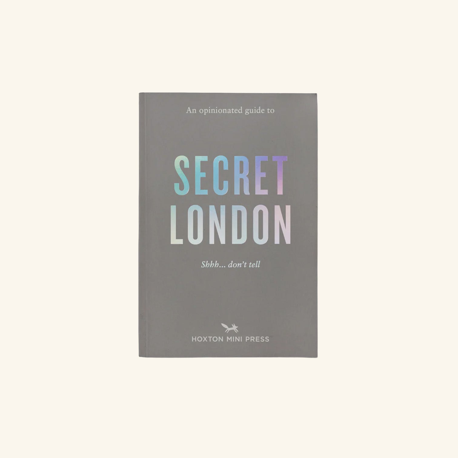 An Opinionated Guide to Secret London