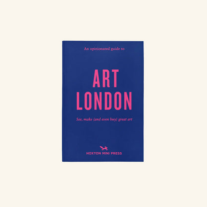 Opinionated Guide to Art London