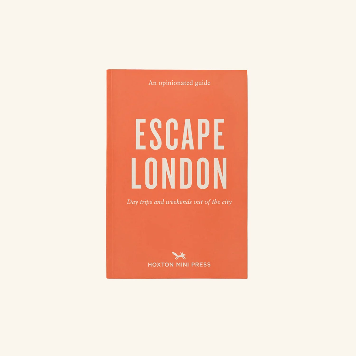 An Opinionated Guide Escape London