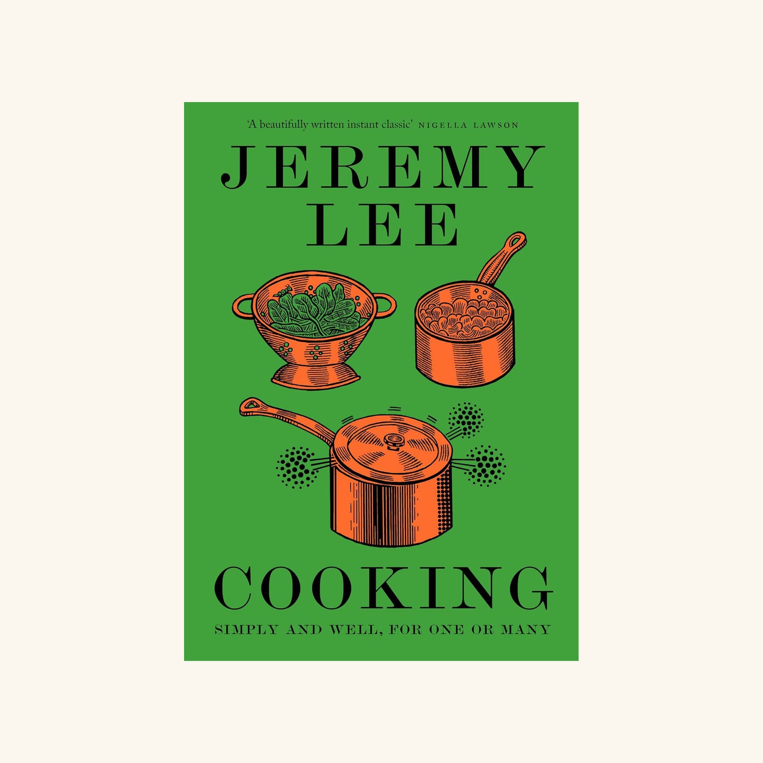 Cooking : Simply and Well, for One or Many