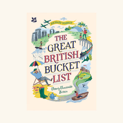 The Great British Bucket List: Utterly Unmissable Britain