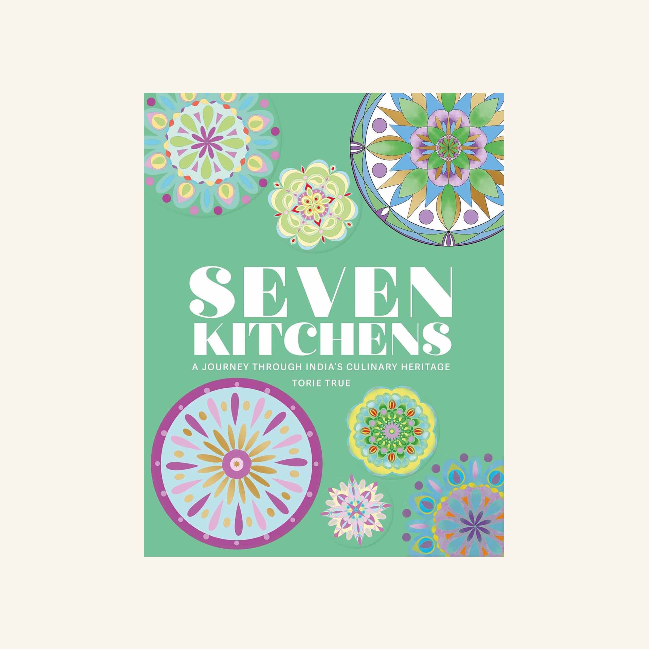 Seven Kitchens: A Journey Through India’s Culinary Heritage